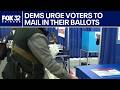 Democrats urge mail-in voters to get their ballots in quickly