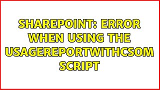 Sharepoint: Error when using the UsageReportWithCSOM Script