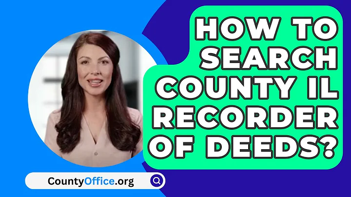 How To Search County Il Recorder Of Deeds? - CountyOffice.org