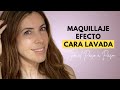 ✅TUTORIAL PASO A PASO DE MAQUILLAJE EFECTO CARA LAVADA!