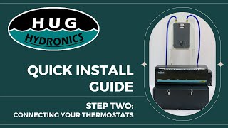 HUG Hydronics Quick Install Guide: 2) Connecting Your Thermostat