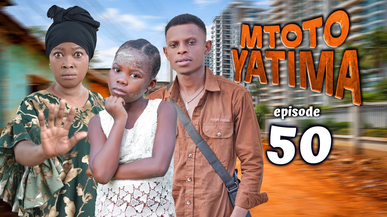 MTOTO YATIMA { 50 }