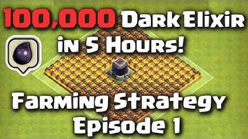 Clash of Clans - 100,000 Dark Elixir in 5 Hours! Episode 1 (Best Farming Strategy)