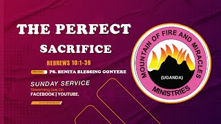 THE PERFECT SACRIFICE BY PASTOR BENITA BLESSING GONYERE,HEBREWS 10:1-39 .