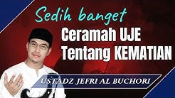 Ceramah Uje Tentang Kematian - Ustad Jefri Al Buchoti  - Durasi: 29:11. 