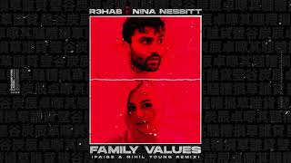 R3Hab & Nina Nesbitt - Family Values (Paige & Nihil Young Remix)