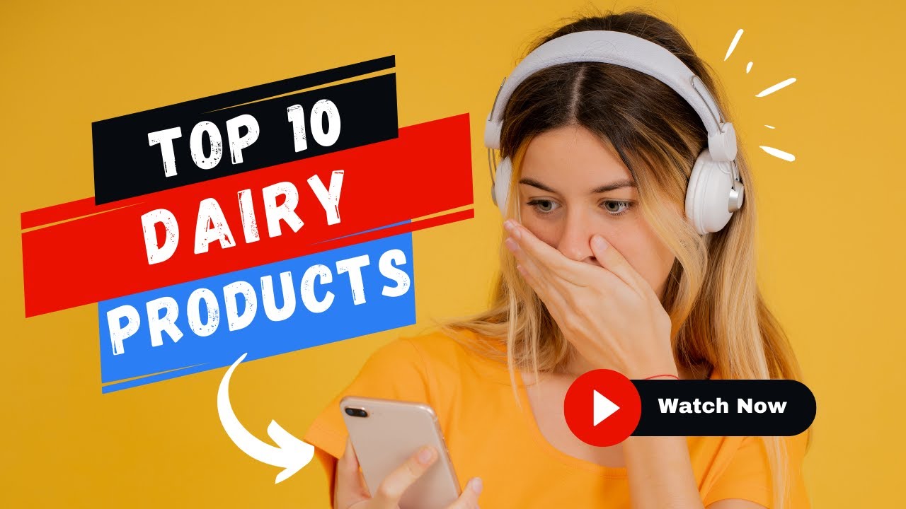 Top 10 Healthy Dairy Products To Consume Dairy Products YouTube