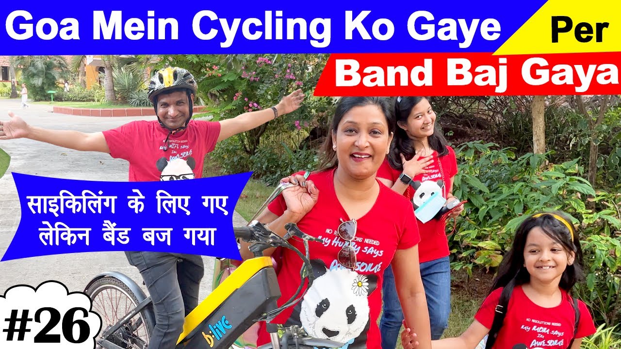 Goa Mein Cycling Ko Gaye Per Band Baj Gaya @Harpreet SDC and @Ramneek Singh 1313| Cute Sisters VLOGS