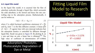 Adsorption Part 15e |Fitting data to Liquid Film model | Weber-morris |Young Researchers Wealth