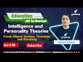 UGC NET 2021 | ALL IN ONE - Intelligence and Personality Theories | Education | Dr. Heena Mam | Grad