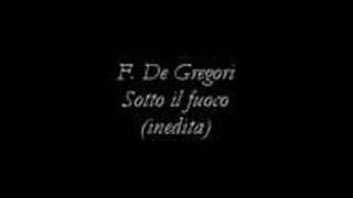 Video thumbnail of "De Gregori - Sotto il fuoco - inedito"