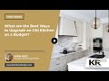 What are the Best Ways to Upgrade an Old Kitchen on a Budget? | Karin Ross Designs