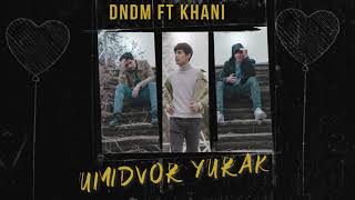 DONİYOR & DAVRON FT. KHANİ - UMİDVOR YURAK (audio version)