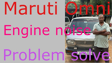 Maruti Omni engine noise Problem solve