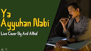 #02 Ya Ayyuhan Nabi | Live Cover By Anil Althaf [MONODIE]