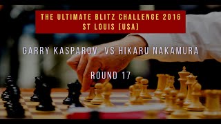 Garry Kasparov vs Hikaru Nakamura | Ultimate Blitz Challenge -  Saint Louis (USA) 2016