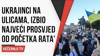 Ukrajinci Na Ulicama, Izbio Najveći Prosvjed Od Početka Rata Testirate Granice