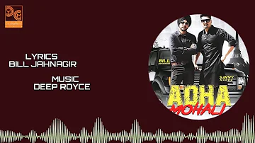 Adha Mohali | Savvy Nagra | Bill Jahangir | Deep Royce | Latest Punjabi Songs 2019