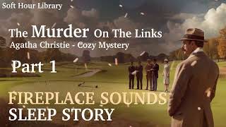 The Murder on the Links Part1 Fireplace Sleep Audiobook