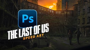 THE LAST OF US Concept Art in Photoshop