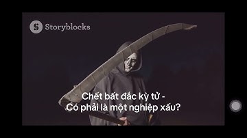 Chết bất đắc kỳ tử - có phải là một nghiệp xấu không?