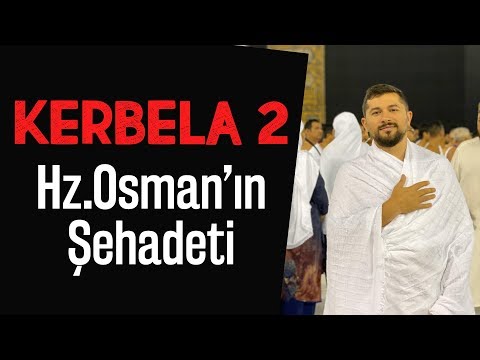 Kerbela 2 | Hz.Osman'ın Şehadeti