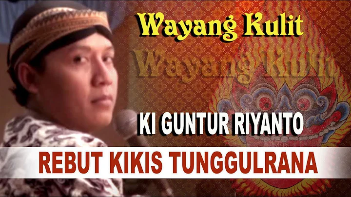 WAYANG KULIT BANYUMASAN, LAKON: REBUT KIKIS TUNGGULRANA, DALANG: KI GUNTUR RIYANTO