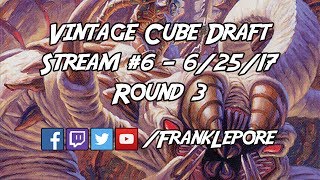 Vintage Cube Draft Stream #6 - Round 3