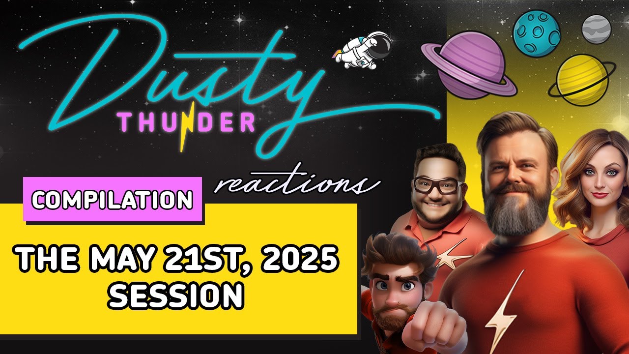 Dusty Thunder Story & Reaction Compilation - The May 21st, 2025 Session