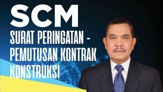 SCM - Surat Peringatan - Pemutusan Kontrak Konstruksi SCM - Surat Peringatan - Pemutusan Kontrak Konstruksi
