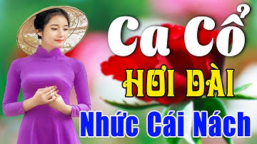 Vừa Nằm Vừa Nghe Ca Cổ Hơi Dài Dễ Ngủ - Trích Đoạn Ca Cổ Cải Lương Xưa NHỨC CÁI NÁCH🌹Ca Cổ Tân Thời