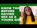 What you should know before sex as a young girl