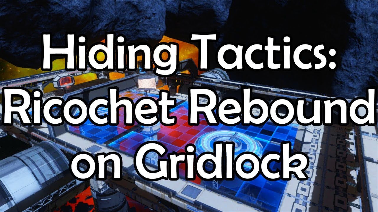 Hiding Tactics .. Ricochet Rebound on Gridlock .. YouTube