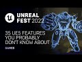 35 UE5 Features You Probably Don&#39;t Know About | Unreal Fest 2022