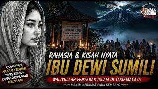 RAHASIA MAKAM KERAMAT IBU DEWI SUMILI TERBONGKAR! Kisah Nyata di Tasikmalaya