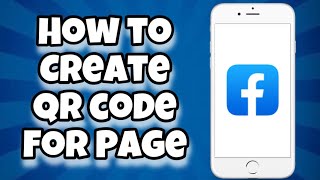 How To Create QR Code For Your Facebook Page (LEGIT)