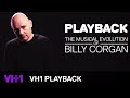 Billy Corgan Making Music In A World Of Faceless Posers | Playback | VH1