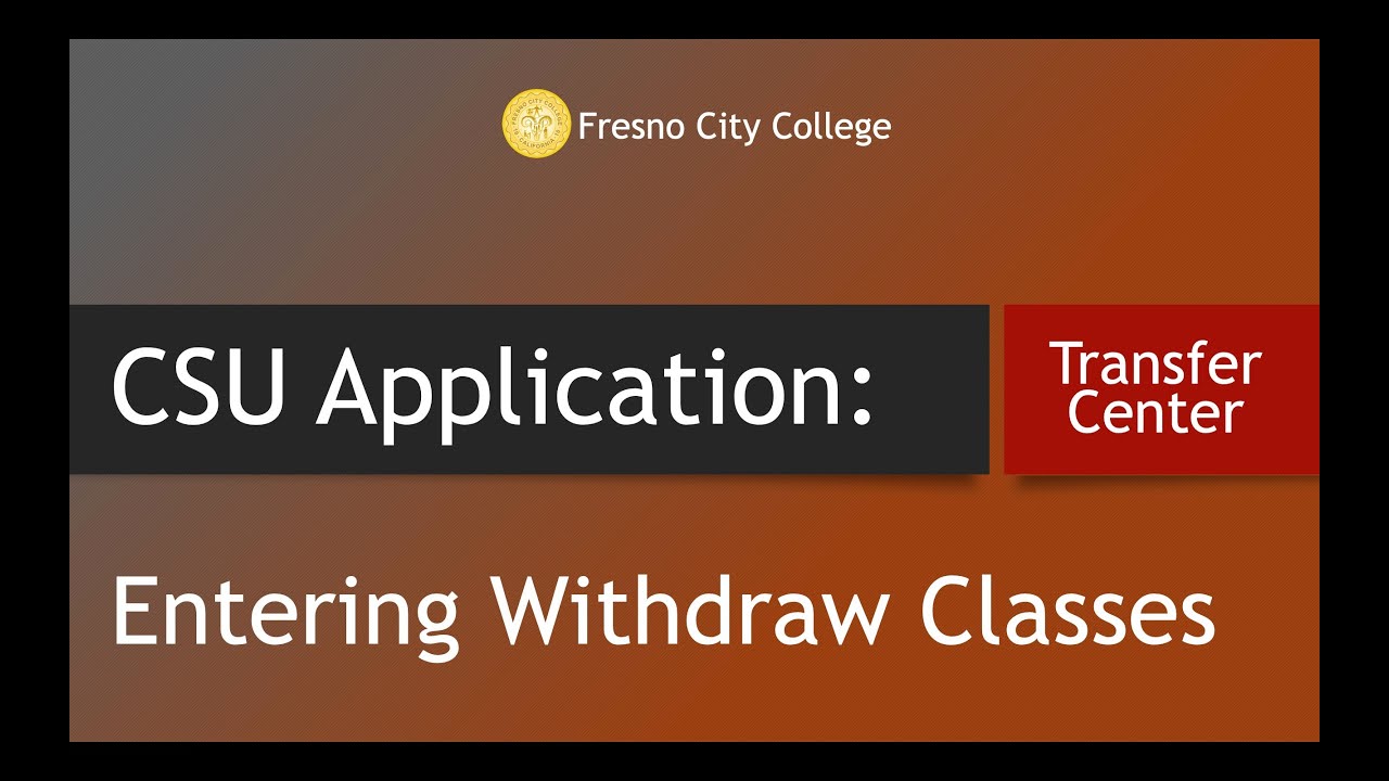 Csu Application Transcript Entry-Entering Withdraw Classes