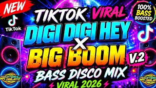 NEW VERSE 🔥DIGI DIDI HEY X BIG BOOM NEW STYLE NONSTOP BASS MIX 2026 | DJ DAVE A. RMX