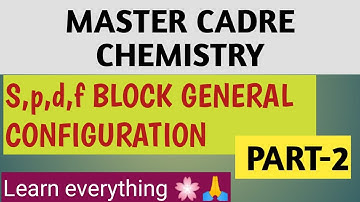 MASTER CADRE CHEMISTRY//GENERAL CONFIGURATION OF S,P,D,F BLOCK ELEMENTS//PART-2