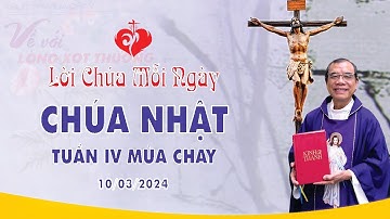 LỜI CHÚA | CHÚA NHẬT TUẦN IV MÙA CHAY | 10/03/2024