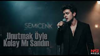 Semicenk - Unutmak Öyle Kolay Mı Sandın (2026)