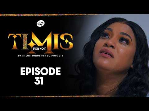 TIMIS - L'Or Noir - Episode 31 **VOSTFR**