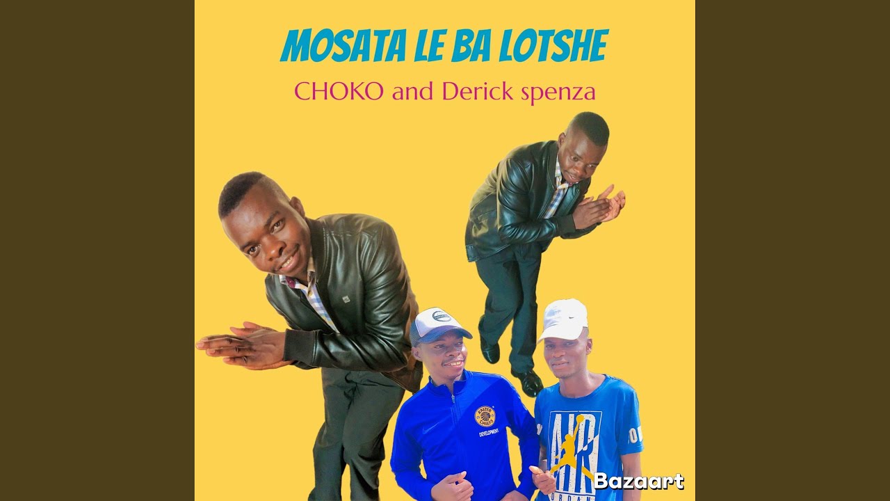 Mosata le ba lotshe (feat. CHOKO)