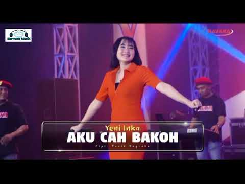Aku Cah Bakoh || Yeni Inka || Om Savana
