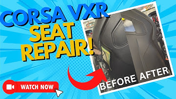 VAUXHALL CORSA VXR - Seat Repair