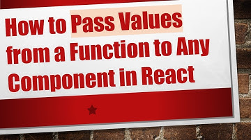 How to Pass Values from a Function to Any Component in React