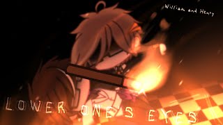 Lower Ones Eyes  Fnaf  Henry And William  read Description