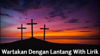 Wartakan Dengan Lantang With Lirik