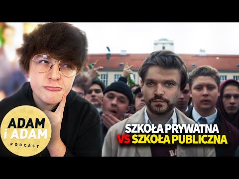 SZKOŁA PRYWATNA VS PUBLICZNA - Adam i Adam Podcast #24